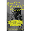 Haydee Speaks of Moncada: The Spark That Lit the Cuban Revolution - Paperback