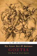 The Lesser Key of Solomon: Goetia: The Book of Evil Spirits - Paperback