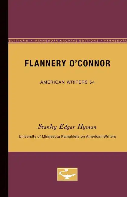 Flannery O'Connor - American Writers 54: University of Minnesota Pamphlets on American Writers - Paperback