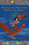 Where the Mountain Meets the Moon - Library Binding