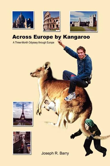 Across Europe by Kangaroo: A Three-Month Odyssey through Europe - Paperback