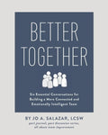 Better Together: Six Essential Conversations for Building a More Connected and Emotionally Intelligent Team - Paperback