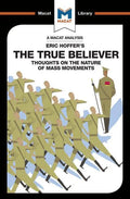 An Analysis of Eric Hoffer's the True Believer: Thoughts on the Nature of Mass Movements - Paperback