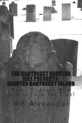 Haunted Nantucket Island: Newly Released With Stories From The Tour - Paperback