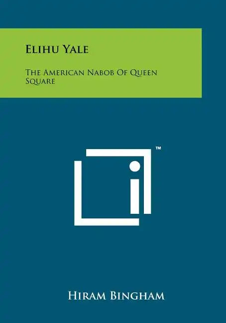 Elihu Yale: The American Nabob of Queen Square - Paperback