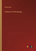 A Manual of Anthropology - Paperback