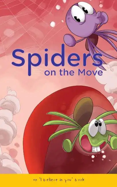 Spiders on the Move: an 'I believe in you' book - Hardcover