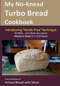 My No-Knead Turbo Bread Cookbook (Introducing "Hands-Free" Technique): From the kitchen of Artisan Bread with Steve - Paperback