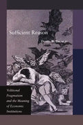 Sufficient Reason: Volitional Pragmatism and the Meaning of Economic Institutions - Paperback