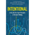 Intentional: Living Out the Eight Principles of Disciple Making - Paperback