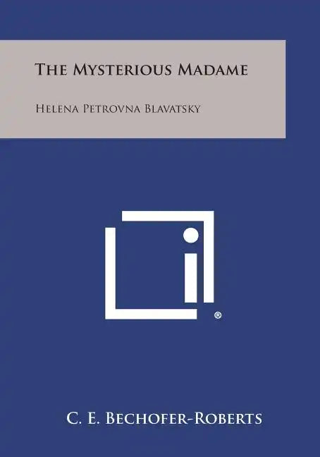 The Mysterious Madame: Helena Petrovna Blavatsky - Paperback