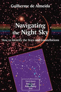 Navigating the Night Sky: How to Identify the Stars and Constellations - Paperback