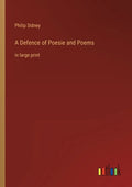 A Defence of Poesie and Poems: in large print - Paperback
