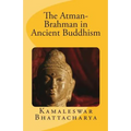 The Atman-Brahman in Ancient Buddhism - Paperback