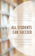 All Students Can Succeed: A Half Century of Research on the Effectiveness of Direct Instruction - Paperback