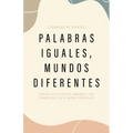 Palabras Iguales, Mundos Diferentes: ¿Creen Los Católicos Romanos Y Los Evangélicos En El Mismo Evangelio? - Paperback