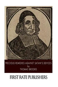 Precious Remedies Against Satan's Devices - Paperback