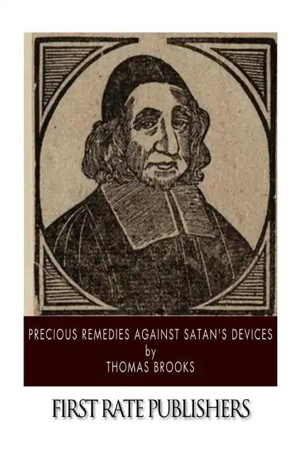 Precious Remedies Against Satan's Devices - Paperback