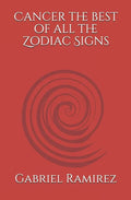Cancer the best of all the Zodiac Signs - Paperback