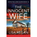 The Innocent Wife: An addictive crime thriller packed with jaw-dropping twists - Paperback