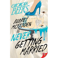 Aubrey McFadden Is Never Getting Married - Paperback