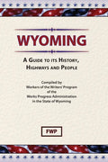 Wyoming: A Guide To Its History, Highways and People - Hardcover
