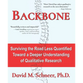 Backbone: Surviving the Road Less Quantified - Toward a Deeper Understanding of Qualitative Research - Paperback