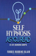 Self Hypnosis As You Read: 42 Life-Changing Scripts! - Paperback