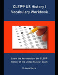 CLEP US History I Vocabulary Workbook: Learn the key words of the CLEP History of the United States I Exam - Paperback