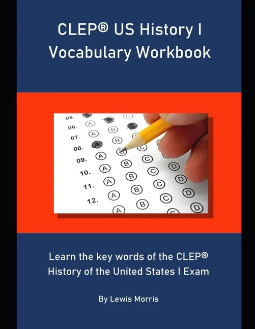 CLEP US History I Vocabulary Workbook: Learn the key words of the CLEP History of the United States I Exam - Paperback