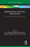 Meaningful Physical Education: An Approach for Teaching and Learning - Paperback