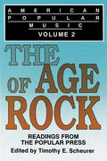 American Popular Music: Readings From the Popular Press Volume 2: The Age of Rock - Paperback