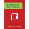 The Symbolism of the Gods of the Egyptians and the Light They Throw on Freemasonry - Paperback