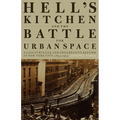 Hell's Kitchen and the Battle for Urban Space: Class Struggle and Progressive Reform in New York City, 1894-1914 - Paperback