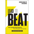 Lead to Beat: The Leadership Rhythm That Shapes Tomorrow - Hardcover