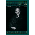 Hugo L. Black: Cold Steel Warrior - Hardcover