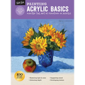 Painting: Acrylic Basics: Master the Art of Painting in Acrylic - Paperback