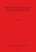 Early Palaeolithic Technology in Eastern and Southern Asia - Paperback