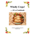 Wholly Crepe!: ...Its A Cookbook - Paperback