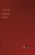 Little Women: in large print - Hardcover