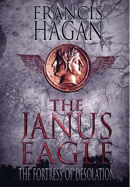 The Janus Eagle: The Fortress of Desolation - Paperback