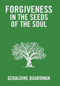Forgiveness in the Seeds of the Soul - Hardcover