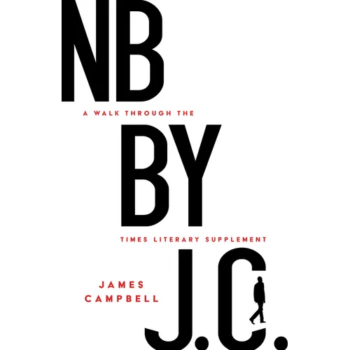 NB by J. C.: A Walk Through the Times Literary Supplement - Paperback