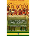 Hitchcock's Bible Names Dictionary: Definitions of Ancient Hebrew Names Mentioned in Biblical Lore (Hardcover) - Hardcover