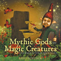 Mythic Gods and Magic Creatures Children's Norse Folktales - Paperback
