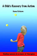 A Child's Recovery from Autism: Finding Success in a Maze of Therapies - Paperback