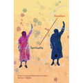 Spirituality and Abolition - Paperback