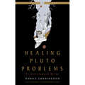Healing Pluto Problems: An Astrological Guide - Paperback