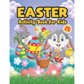 Easter Activity Book for Kids Ages 6-12: A Fun and Easy Big Activity Book For Toddler - Includes Dot to Dot, Mazes Game, Word Search, Sudoku, and Colo - Paperback