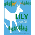 Lily: The Only White Deer in the Forest - Paperback